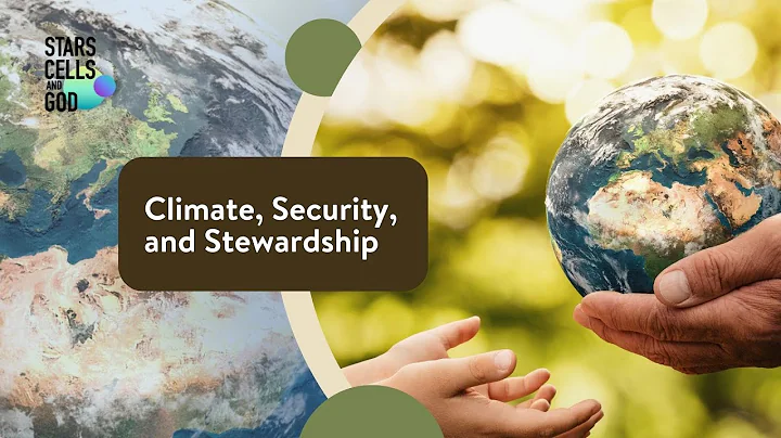 Climate, Security, and Stewardship | Stars, Cells,...