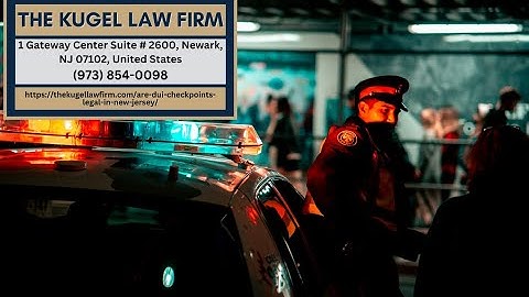 Are DUI Checkpoints Legal in New Jersey? by Rachel Kugel