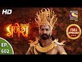 Vighnaharta Ganesh - Ep 602 - Full Episode - 11th December, 2019