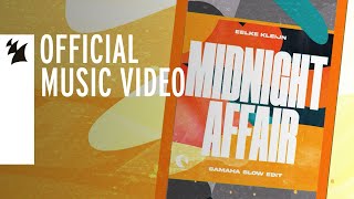 Eelke Kleijn - Midnight Affair (Samaha Slow Edit) [Official Music Video]
