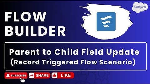 Scenario 5 : Parent to Child Update in Flows | Salesforce | Flow Builder Practice Set #salesforce