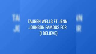 Tauren Wells Ft Jenn Johnson Famous For (I Believe )