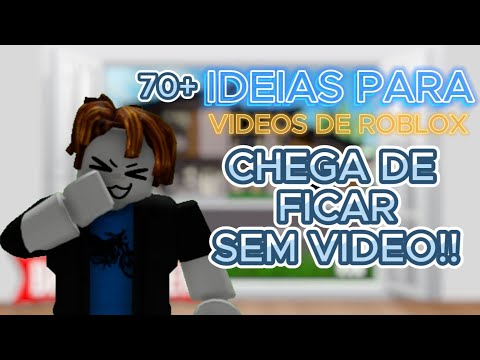 📃-70 IDEIAS DE VÍDEOS DE ROBLOX PARA O SEU CANAL!