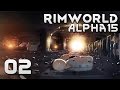 RimWorld Alpha 15 EXTREME: #2 - ГИДРОПОНИКА БЛИЗКО!