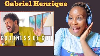 Reacting To Gabriel Henrique - Goodness Of God. MIND BLOWING!!