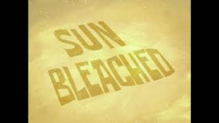 "Sun Bleached" Title Card