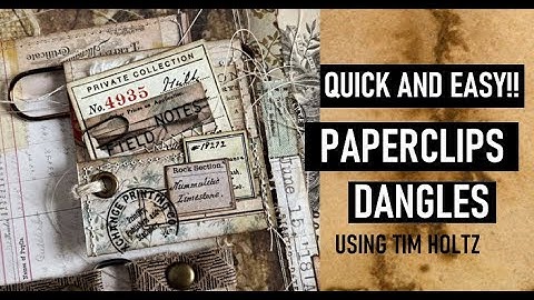 EASY AND QUICK: PAPERCLIPS DANGLES: USING TIM HOLTZ