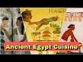 What Egyptians Ate: Did the Cuisine of Ancient Egypt Reflect the Tastes of Today?