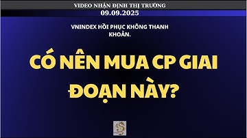 CÓ NÊN MUA CP GIAI ĐOẠN NÀY?