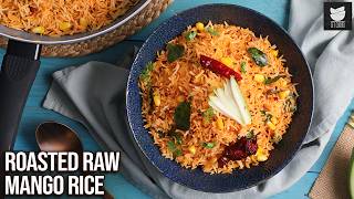 Mother&#39;s Day Special Recipe: Roasted Raw Mango Rice | Quick &amp; Easy Raw Mango Rice | Chef Varun