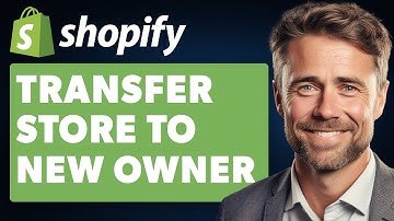 How To Transfer Shopify Store To New Owner (Full 2024 Guide)