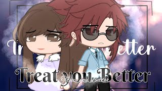 Treat you better||GCMV||•Itzy_Galaxy•