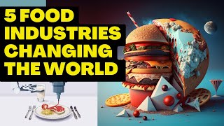 5 Food Industries That Is Ripe For DISRUPTION