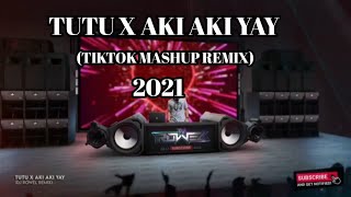 TUTU x AKI AKI YAY (TikTok Mashup Remix) | Viral Hits 2021| Tekno Dance Remix | Dj Rowel (4K)
