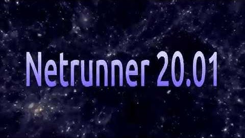 Netrunner 20.01 – Twenty Run Through