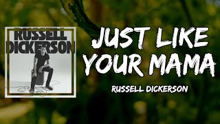 Russell Dickerson - Just Like Your Mama (Lyrics)