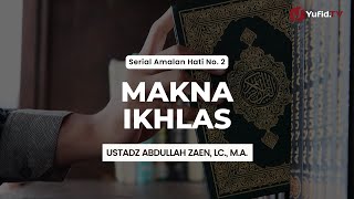 Download Lagu Makna Ikhlas - Ustadz Abdullah Zaen, Lc., M.A. MP3 Download Lagu Makna Ikhlas - Ustadz Abdullah Zaen, Lc., M.A. MP3