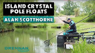 Island Cystal Pole Float | Alan Scotthorne | Match Fishing