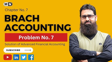 Branch Accounting Problem No  7 | Acvanced Accounting Solution | Accounting by Muhammad Naeem