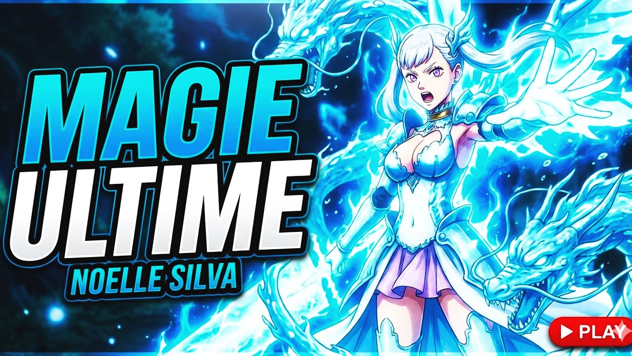 Noelle Silva : De Mage Rejetée à Déesse de l’Eau (Évolution Complète) | Black Clover