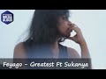 Feyago  greatest ft sukanya  artistaloud