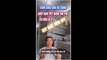 Giàn giáo cũ giúp nhà thầu tiết kiệm chi phí | Đặng Hoài Bảo