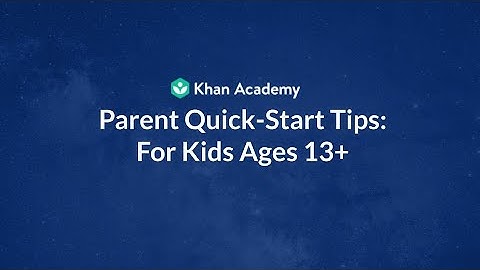 Parent Quick-Start Tips: For Kids Ages 13+