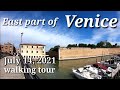 Venice walking tour east of the island. 14 July 2021 Chiesa San Pietro di Castello to Arsenale.