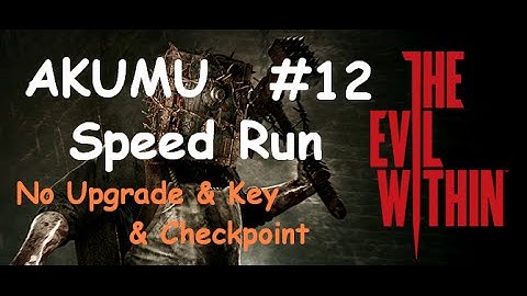 #12 The Evil Within 邪靈入侵 *AKUMU speed run*(No Upgrade & Key & Checkpoint) 4:07:13