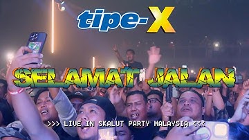 TIPE-X - SELAMAT JALAN LIVE IN SKALUT PARTY MALAYSIA