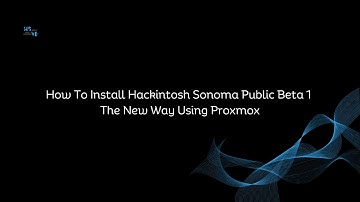 macOS Sonoma Public Beta 1 Hackintosh The New Way Using Proxmox