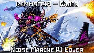 Rammstein - Radio (Noise Marine Ai Cover)