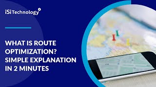 What is Route Optimization? Simple Explanation in 2 Minutes | ISI