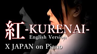 X JAPAN - 紅 (English Version) 【Piano ver.】