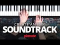 Create Your Own Epic Movie Soundtrack On The Piano