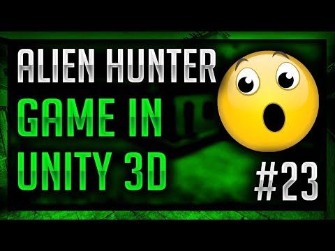 How To Make  Game in Unity  (2018) - Alien Hunter #23
