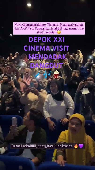 DEPOK XXI CINEMA VISIT MENDADAK DANGDUT 🎤🎶🍿