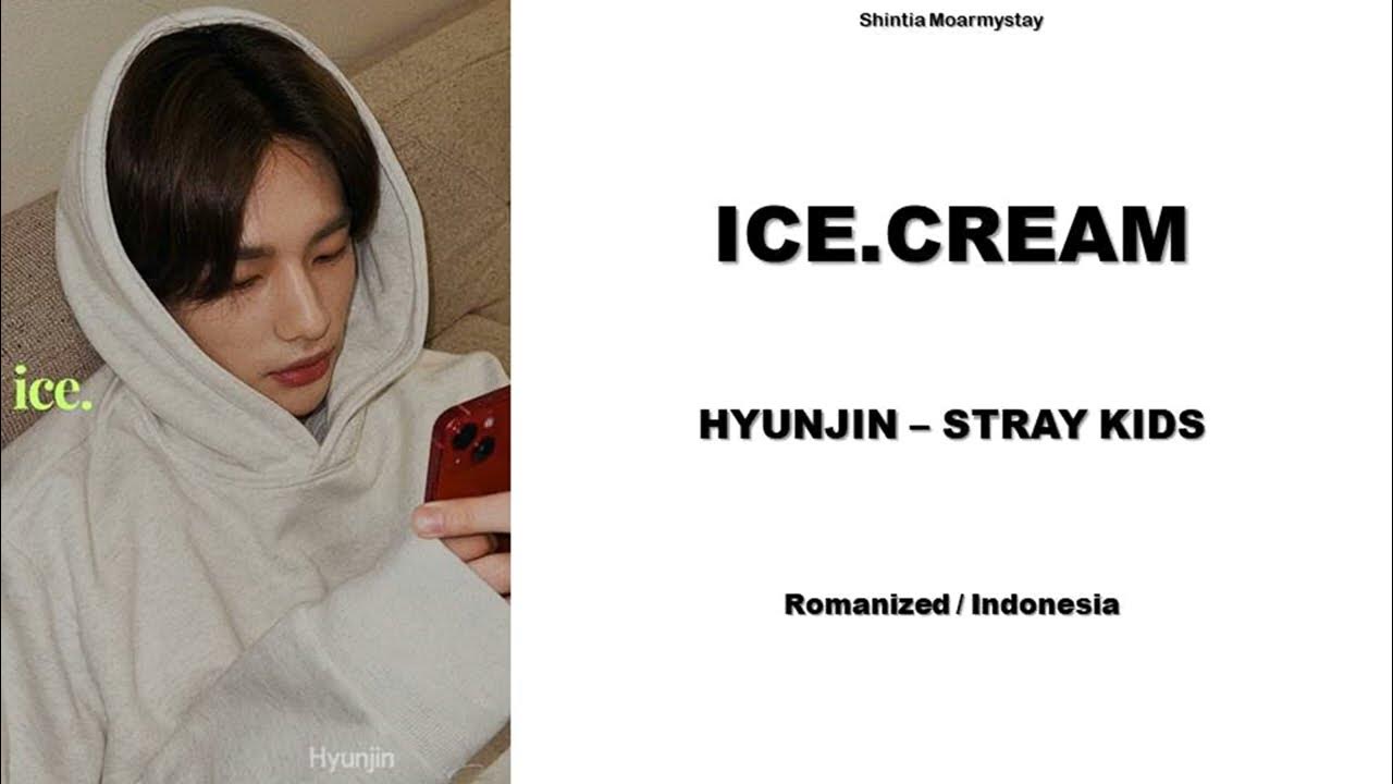 HYUNJIN ICE.CREAM SUB INDO LIRIK/LYRICS ROM INA YouTube