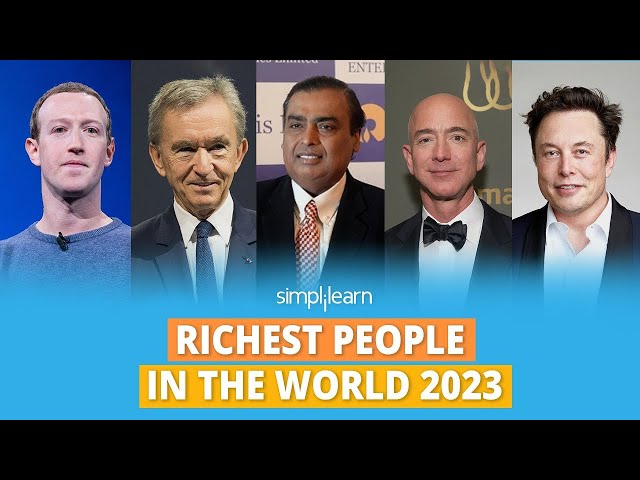 The richest people in the world: billionaires across the globe