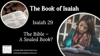 Isaiah 29: The Bible – A Sealed Book?