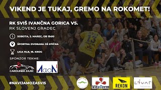 18.KROG - 1.A DRL - MOŠKI (2023/24): RK SVIŠ IVANČNA GORICA : RK SLOVENJ GRADEC [PRENOS]