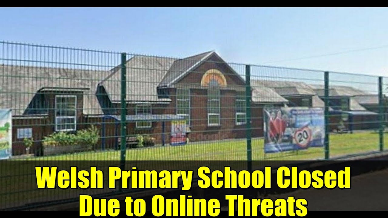 Welsh Primary School Closed Due to Online Threats | Police Response and ...