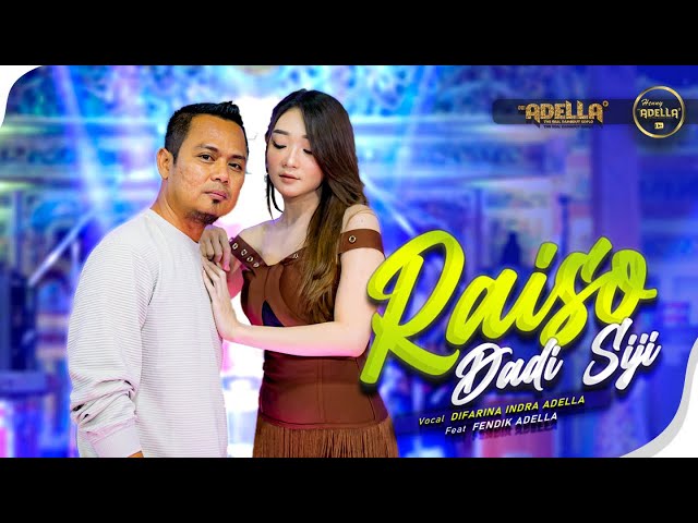 RAISO DADI SIJI - Difarina Indra Adella Ft. Fendik Adella - OM ADELLA class=