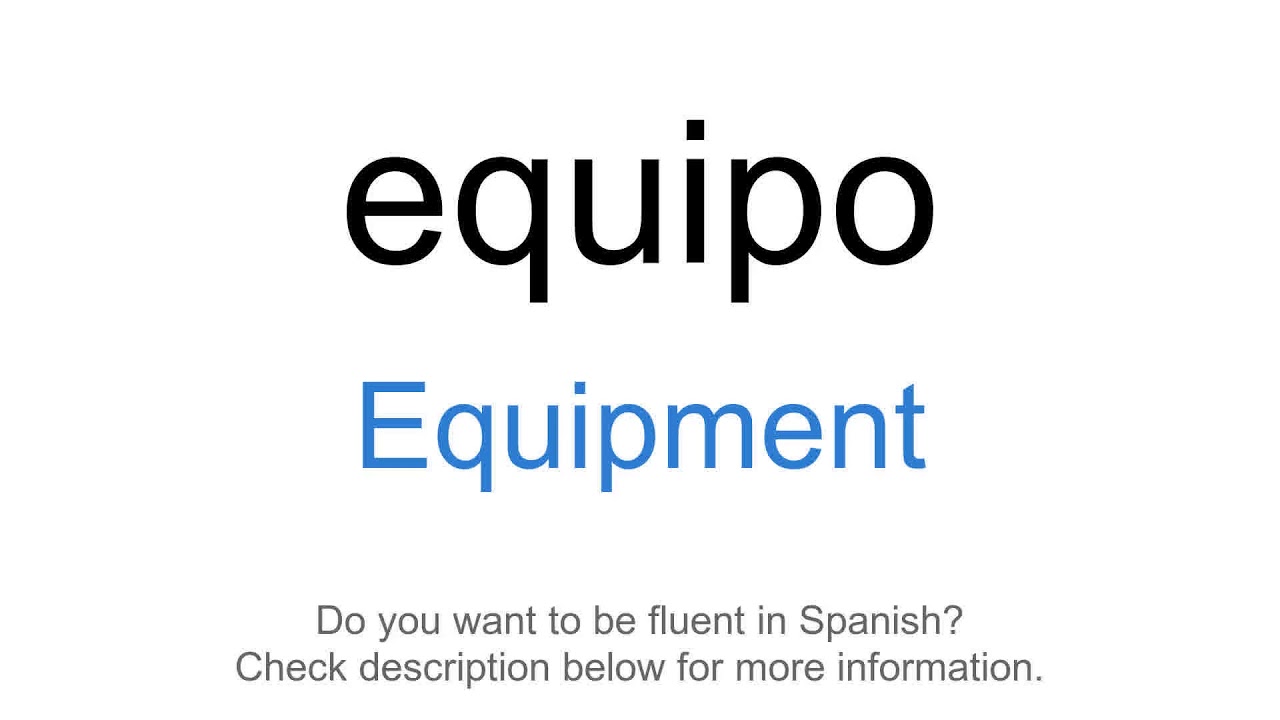 How to say "Equipment" in Spanish equipo YouTube