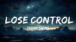 Teddy Swims - Lose Control  | 25p Lyrics/Letra
