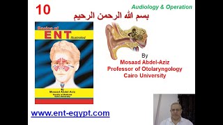 Ear 10 (Mosaad Abdel-Aziz): Audiology & Ear Operations (Principles)