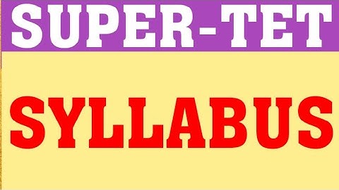 SUPERTET SYLLABUS | PRIMARY TEACHER EXAM SYLLABUS | PRT SYLLABUS