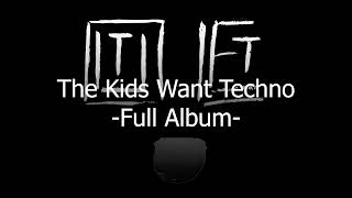 The Outlet - The Kids Want Techno (Full Album)