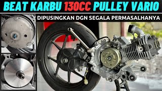 BORE UP HONDA BEAT KARBU 130CC FULL CUSTOM