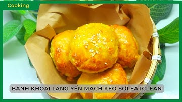 Cách làm BÁNH KHOAI LANG YẾN MẠCH KÉO SỢI giảm cân, EATCLEAN, tốt sức khoẻ - Bách hoá XANH